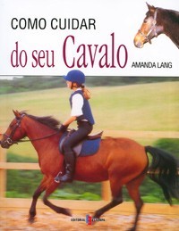 Novidade: Como Cuidar do Seu Cavalo